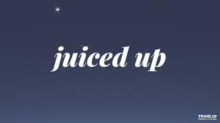 juiced up (original song)