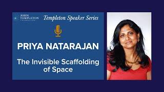 The Invisible Scaffolding of Space | Dr. Priya Natarajan