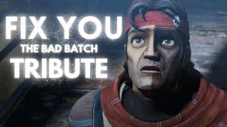 Fix You - Star Wars: The Bad Batch Tribute