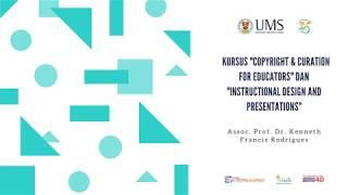 KURSUS "COPYRIGHT & CURATION FOR EDUCATORS" DAN "INSTRUCTIONAL DESIGN AND PRESENTATIONS"