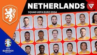  NETHERLANDS SQUAD UEFA EURO 2024 -  NETHERLANDS 30 MEN PLAYERS PRELIMINARY SQUAD DEPTH