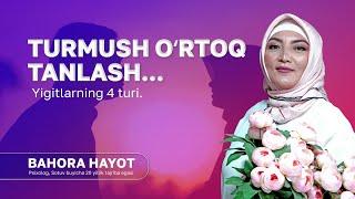 Turmush o'rtoq tanlash. Yigitlarning 4 turi | Bahora Hayot