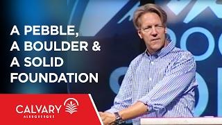 A Pebble, a Boulder & a Solid Foundation - 1 Peter 1:1 - Skip Heitzig