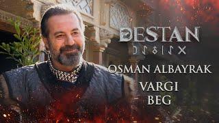 Osman Albayrak  Vargı Beg | Destan Set Röportajı