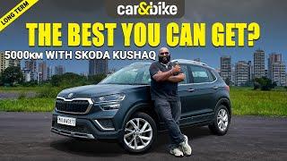 Skoda Kushaq Long Term Review: Living with the Kushaq for 5000 km