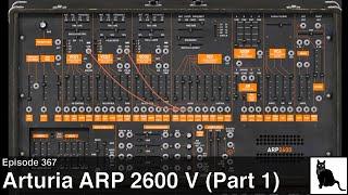 Arturia ARP 2600 V: A Detailed Demo and Tutorial (Part 1)