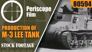 PRODUCTION OF M-3 LEE TANK w/ ORSON WELLES Narration TANKS 80594