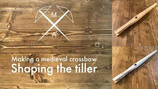 Making a Medieval Crossbow PT 1: Shaping the tiller