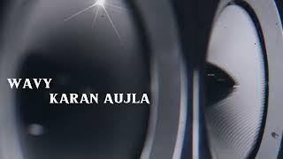 WAVY ( 8d audio) KARAN AUJLA  LATEST PUNJABI SONGS 2024