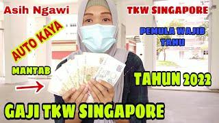 GAJI TKW SINGAPORE TAHUN 2022 cerita tkw singapore @AsihNgawi