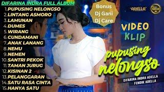 Pupusing Nelongso Difarina Indra Full Album Terbaru Om. Adella 2024