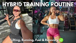 MY HYBRID TRAINING ROUTING | LIFTING & RUNNING