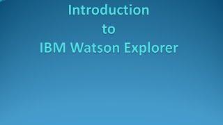 Introduction to IBM Watson Explorer