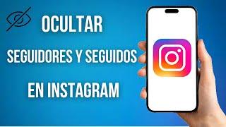 Como Ocultar Seguidores Y Seguidos En Instagram (2024)