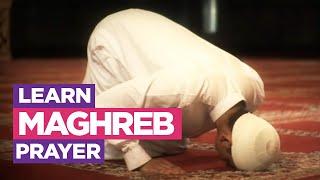 Learn the Maghreb Prayer - EASIEST Way To Learn How To Make Salah (Fajr, Dhuhr, Asr, Maghreb, Isha)