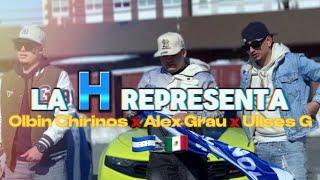 La H Representa - Olbin Chirinos x Alex Grau x Ulises G (Video Oficial)