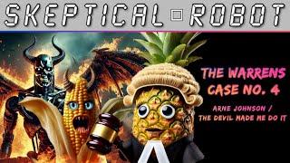 SKEPTICAL ROBOT - EPISODE 8: Arne Johnson / The Devil Made Me Do It w/ Special Guest Ekul Pineapple