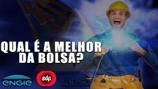 Qual A Melhor Empresa de Energia da Bolsa? EGIE3, ENBR3 ou TAEE11