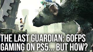 The Last Guardian PS5 Runs At 60FPS... But How? And What's The Catch?