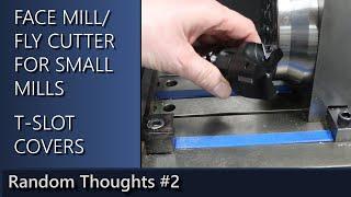 Face Mill/Fly Cutter for Small Mills - Random Thoughts #2