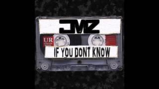 JMZ-If You Dont Know