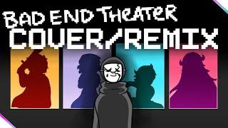 Bad End Theater (COVER/REMIX) ~ BRASMA