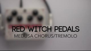 Red Witch Pedals Medusa Chorus/Tremolo Guitar Effects Pedal Demo