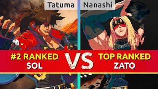 GGST ▰ Tatuma (#2 Ranked Sol) vs Nanashi (TOP Ranked Zato). High Level Gameplay