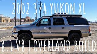 2002 3/4 Ton GMC Yukon XL | 8.1 V8 | 4x4 | Overland Build