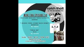 Catch That! Fan Mini Episode 59: Eddie and Stevo