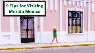 9 Tips for Visiting Merida Mexico