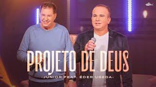 Junior - Projeto De Deus | feat. Éder Ubeda | Clipe Oficial