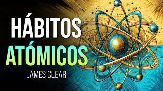 Cambia tu vida con estos HÁBITOS ATÓMICOS | James Clear | Audiolibro y guía rápida