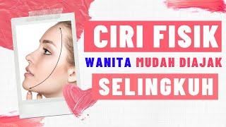 SALAH SATUNYA DILIHAT DARI JIDATNYA | Ciri Wanita Suka Diajak Selingkuh Dilihat dari Fisiknya