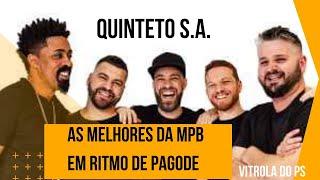 O Melhor da MPB em Ritmo de Pagode com a Banda Quinteto S.A.