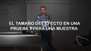 El tamaño del efecto en una prueba t para una muestra The One-sample t-test size effect.