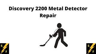 Metal Detector Repair - Discovery 2200