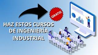 10 CURSOS de INGENIERÍA INDUSTRIAL *GRATIS*