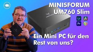 Reicht dieser Mini PC für FAST alles? Minisforum UM760 Slim im Test