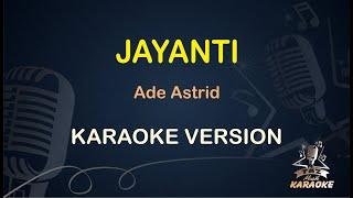 ADE ASTRID - JAYANTI | Taz Musik Karaoke