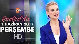 Esra Erol'da 6 Haziran 2017 Salı - 417. Bölüm - atv