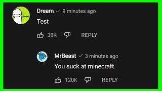 only MrBeast and Dream can comment this video.