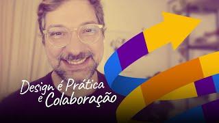 Design é Prática e Colaboração | UXlab Academy