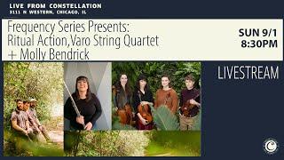 Frequency Series Presents: Ritual Action,Varo String Quartet + Molly Bendrick