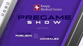 Knapp Medical Center Pregame Show with Carlos Robledo and Mike Gonzalez