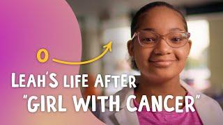 Leah's Life After "Girl With Cancer"