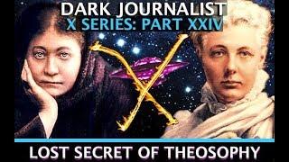 DARK JOURNALIST X-SERIES XXIV: LOST SECRET OF THEOSOPHY MYSTERY UFO AIRSHIPS! WALTER BOSLEY