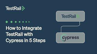 How to Integrate TestRail with Cypress in 5 Steps