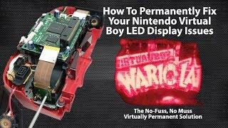 How To Permanently Fix Your Nintendo Virtual Boy LED Display Issues the RIGHT Way (Not in an Oven!)