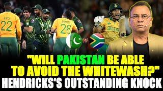 "Will Pakistan be able to avoid the whitewash?"Hendricks's outstanding knock | Basit Ali